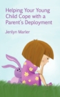 Image for Helping Your Young Child Cope with a Parent&#39;s Deployment