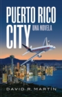Image for Puerto Rico City - Una Novela (edicion en espanol)