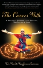 Image for The Cancer Path : A Spiritual Journey Into Healing, Wholeness &amp; Love