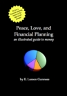 Image for Peace, Love, and Financial Planning; an illustrated guide to money