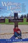Image for Walking in Daniel&#39;s Shoes: A Father&#39;s Journey Through Grief, Controversy, Activism, and Healing Following His Son&#39;s Death at Columbine