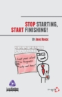 Image for Stop Starting, Start Finishing!