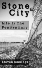 Image for Stone City: Life In The Penitentiary