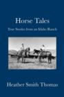Image for Horse Tales : True Stories from an Idaho Ranch