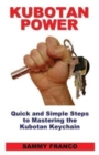Image for Kubotan Power : Quick and Simple Steps to Mastering the Kubotan Keychain