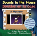Image for Sounds in the House - Sonidos en la casa : A Mystery