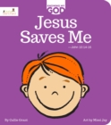 Image for Jesus Saves Me : Knowing My God series