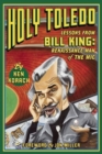 Image for Holy Toledo: Lessons From Bill King, Renaissance Man of the Mic