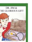 Image for Dr. Jim and the Glorious Gift