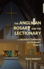 Image for The Anglican Rosary and the Lectionary : The Revised Common Lectionary Year A