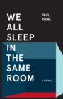 Image for We All Sleep in the Same Room : A Novel