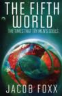 Image for The Fifth World : The Times That Try Men&#39;s Souls