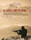 Image for Al-Qaeda and its heirs  : select papers from The Jamestown Foundation&#39;s Eighth Annual Terrorism Conference, Tuesday, December 9, 2014