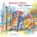 Image for Country Colors, City Colors : A retelling of Aesop&#39;s fable The Town Mouse and the Country Mouse