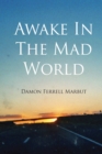 Image for Awake in the Mad World