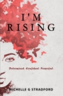 Image for I&#39;m Rising: Determined. Confident. Powerful.