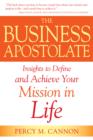 Image for Business Apostolate: Insights to Define and Achieve Your Mission in Life
