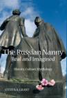 Image for The Russian Nanny, Real and Imagined : History, Culture, Mythology