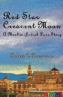 Image for Red Star, Crescent Moon: A Muslim-Jewish Love Story