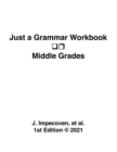 Image for Just a Grammar Workbook - Middle Grades