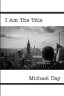 Image for I Am The Title