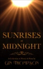 Image for Sunrises at Midnight: A Collection of Poetry &amp; Prose