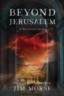 Image for Beyond Jerusalem : A Daughter&#39;s Story