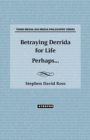 Image for Betraying Derrida for Life Perhaps...