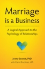 Image for Marriage is a Business- A Logical Approach to the Psychology of Relationships