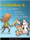 Image for Forbidden 4: Recipes without Peanuts, Tree Nuts, Eggs or Dairy