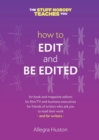 Image for How to Edit and Be Edited : A Guide for Writers and Editors