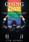Image for Going Gay My Journey from Evangelical Christian to Self-Acceptance Love, Life and Meaning