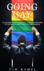Image for Going Gay My Journey from Evangelical Christian Minister to Self-acceptance, Love, Life, and Meaning
