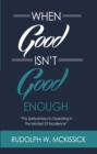 Image for When Good Isn&#39;t Good Enough