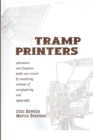 Image for Tramp Printers : Adventures and Forgotten Paths Once Traced by Wandering Artisans of Newspapering and Typography