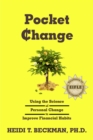 Image for Pocket Change: Using the Science of Personal Change to Improve Financial Habits