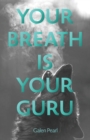 Image for Your Breath Is Your Guru