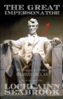Image for The Great Impersonator! 99 Reasons To Dislike Abraham Lincoln
