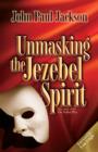 Image for Unmasking the Jezebel spirit