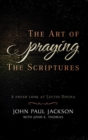 Image for Art of Praying the Scriptures: A Fresh Look at Lectio Divina