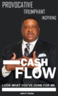 Image for Cash Flow, Look What You&#39;ve Done for Me