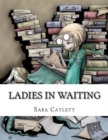 Image for Ladies in Waiting