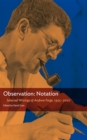 Image for Observation: Notation: Selected Writings of Andrew Forge, 1955-2002