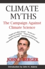 Image for Climate Myths: The Campaign Against Climate Science