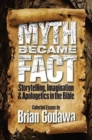 Image for Myth Became Fact : Storytelling, Imagination, and Apologetics in the Bible