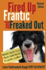 Image for Fired Up, Frantic, and Freaked Out: Training Crazy Dogs from Over the Top to Under Control