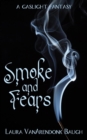 Image for Smoke and Fears