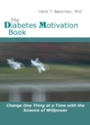 Image for Diabetes Motivation Book: Change One Thing at a Time with the Science of Willpower