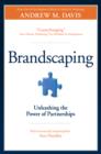 Image for Brandscaping: Unleashing the Power of Partnerships