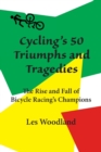 Image for Cycling&#39;s 50 Triumphs and Tragedies